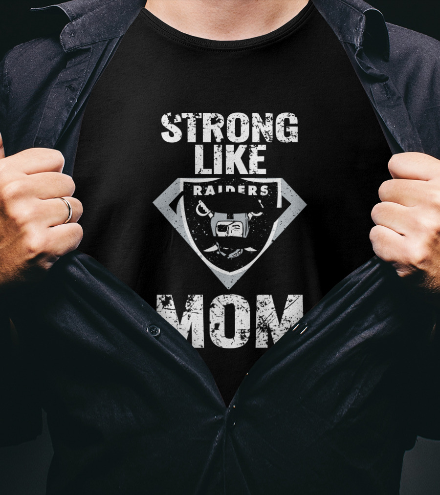 Strong Like Raiders Super Mom T-Shirt
