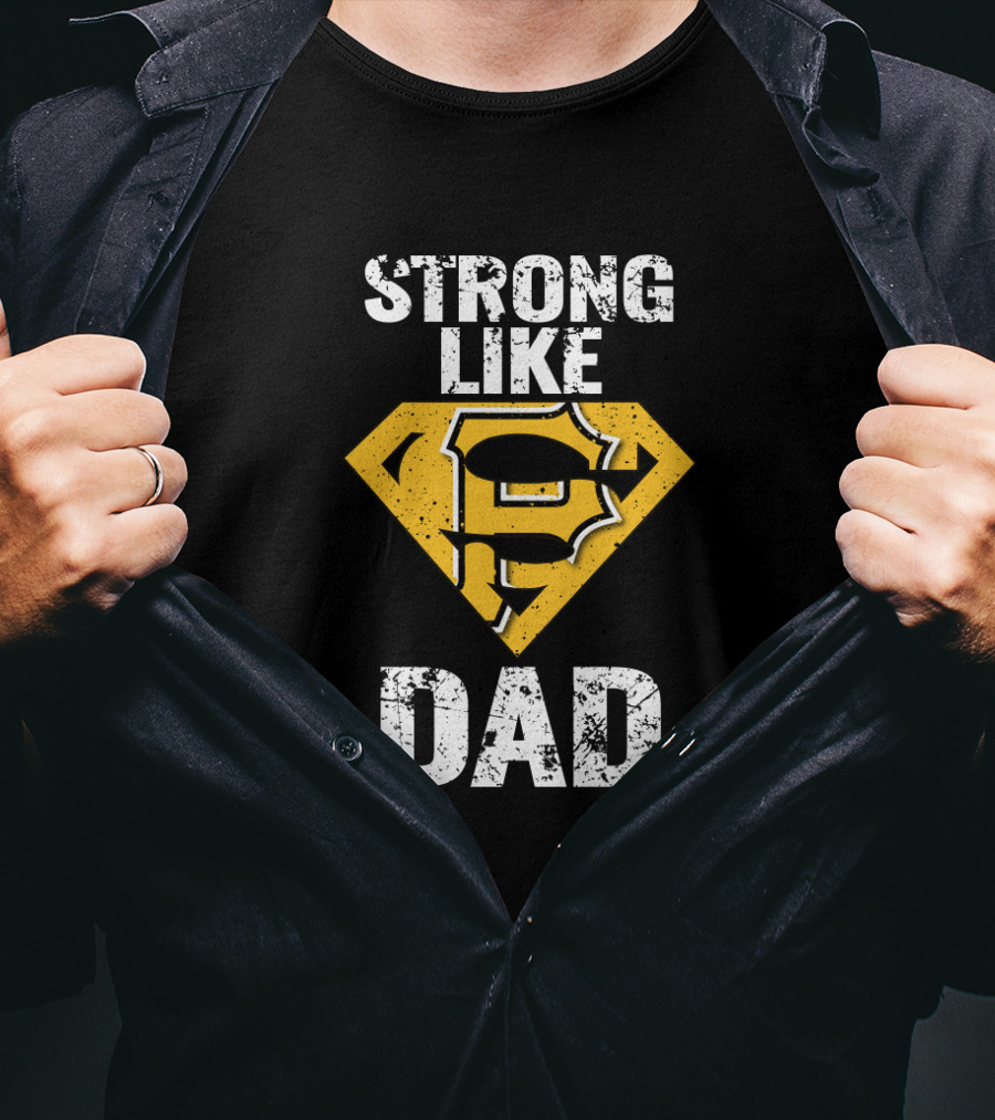 Pittsburgh Pirates Strong Like Dad Super Dad T-Shirt