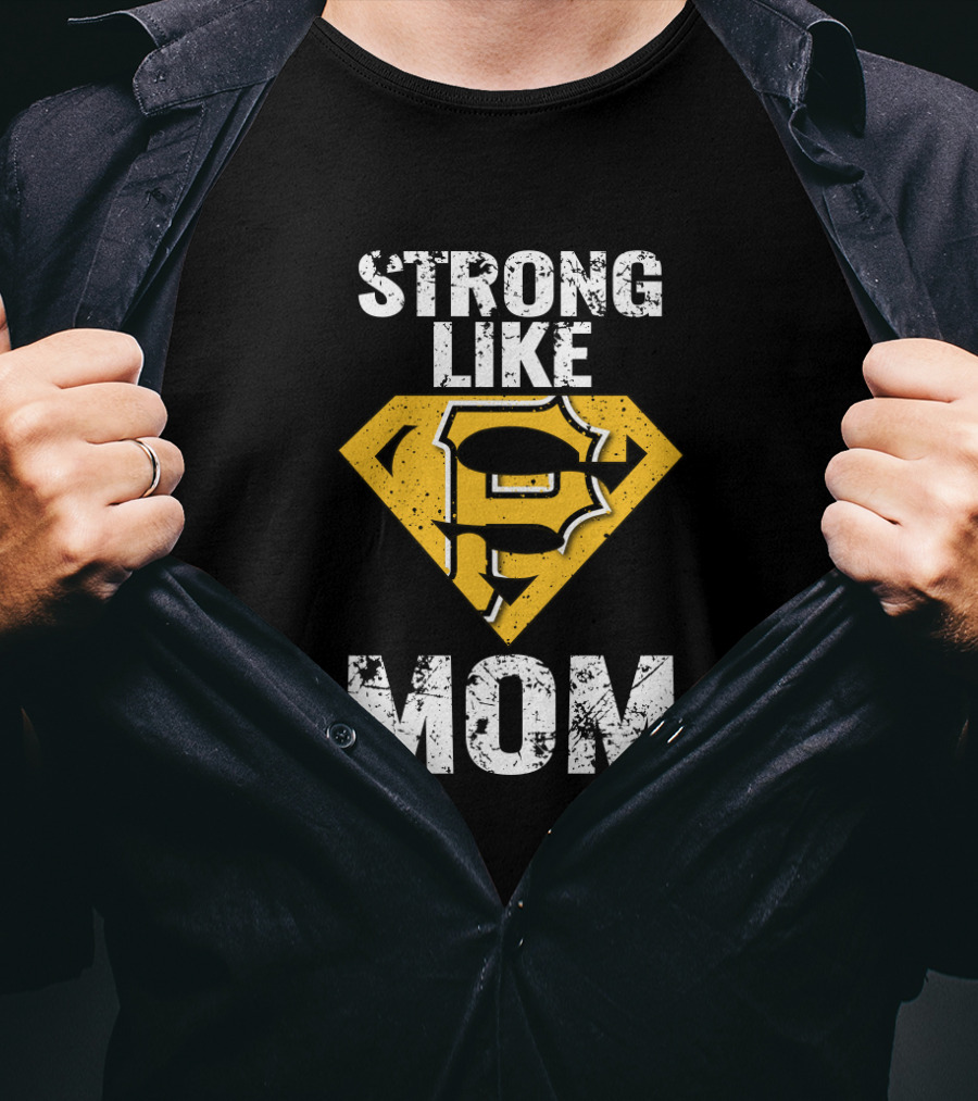 Strong Like Mom Pittsburgh Pirates Super T-Shirt