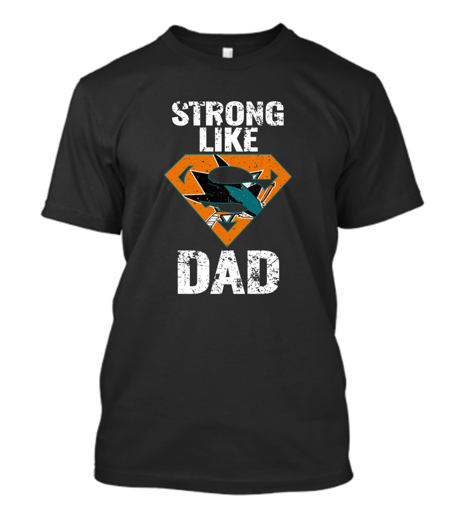 San Jose Sharks Strong Like Super Dad T-Shirt