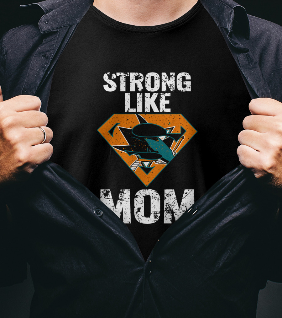 Strong Like Mom San Jose Sharks Super T-Shirt