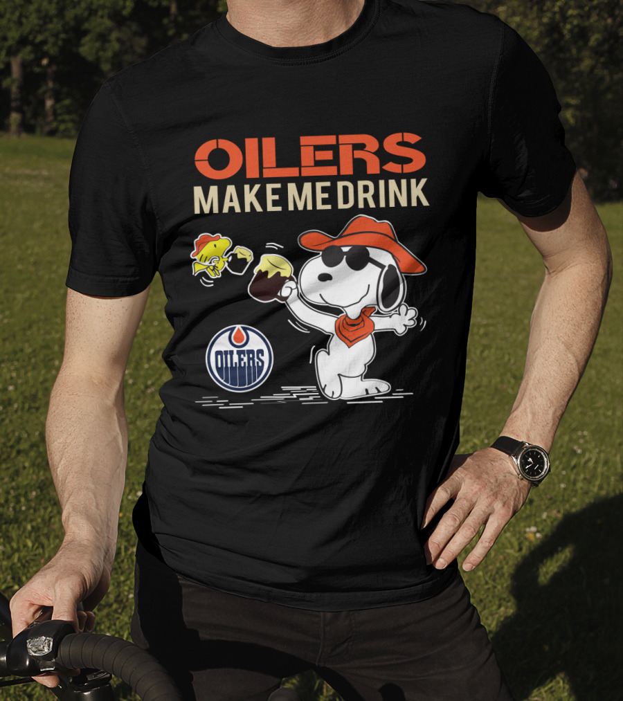 Oilers Make Me Drink Snoopy Edmonton Fans T-Shirt