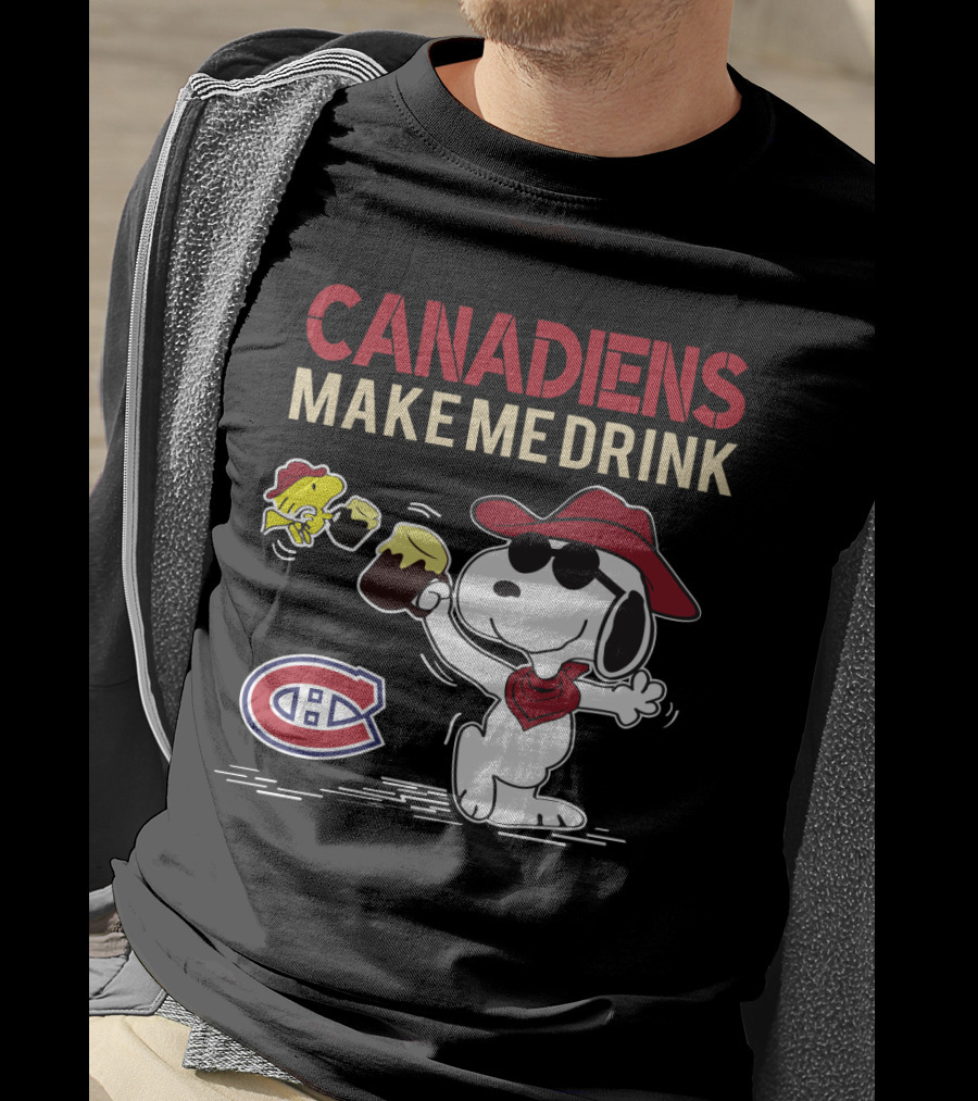 Montreal Canadiens Make Me Drink Snoopy Graphic With Canadiens T-Shirt