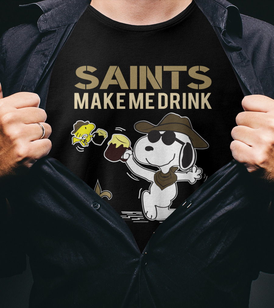 Saints Make Me Drink Snoopy And Woodstock For New Orleans Fans T-Shirt
