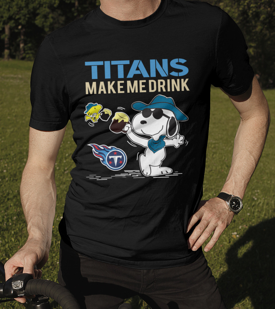 Titans Make Me Drink Snoopy Tennessee Titans Fans Peanuts Nfl Football T-Shirt