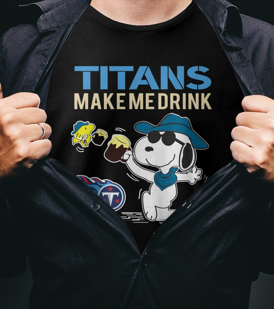 Titans Make Me Drink Snoopy Tennessee Titans Fans Peanuts Nfl Football T-Shirt
