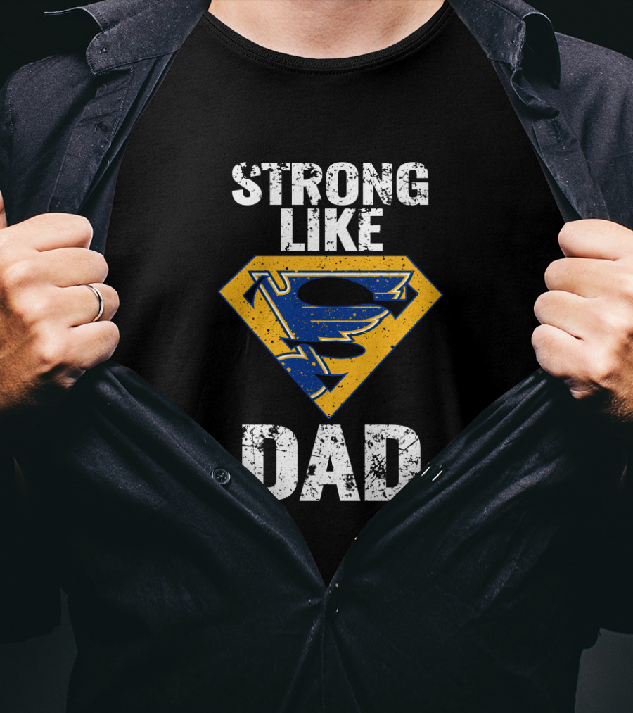 Strong Like Dad St. Louis Blues Super Hero T-Shirt