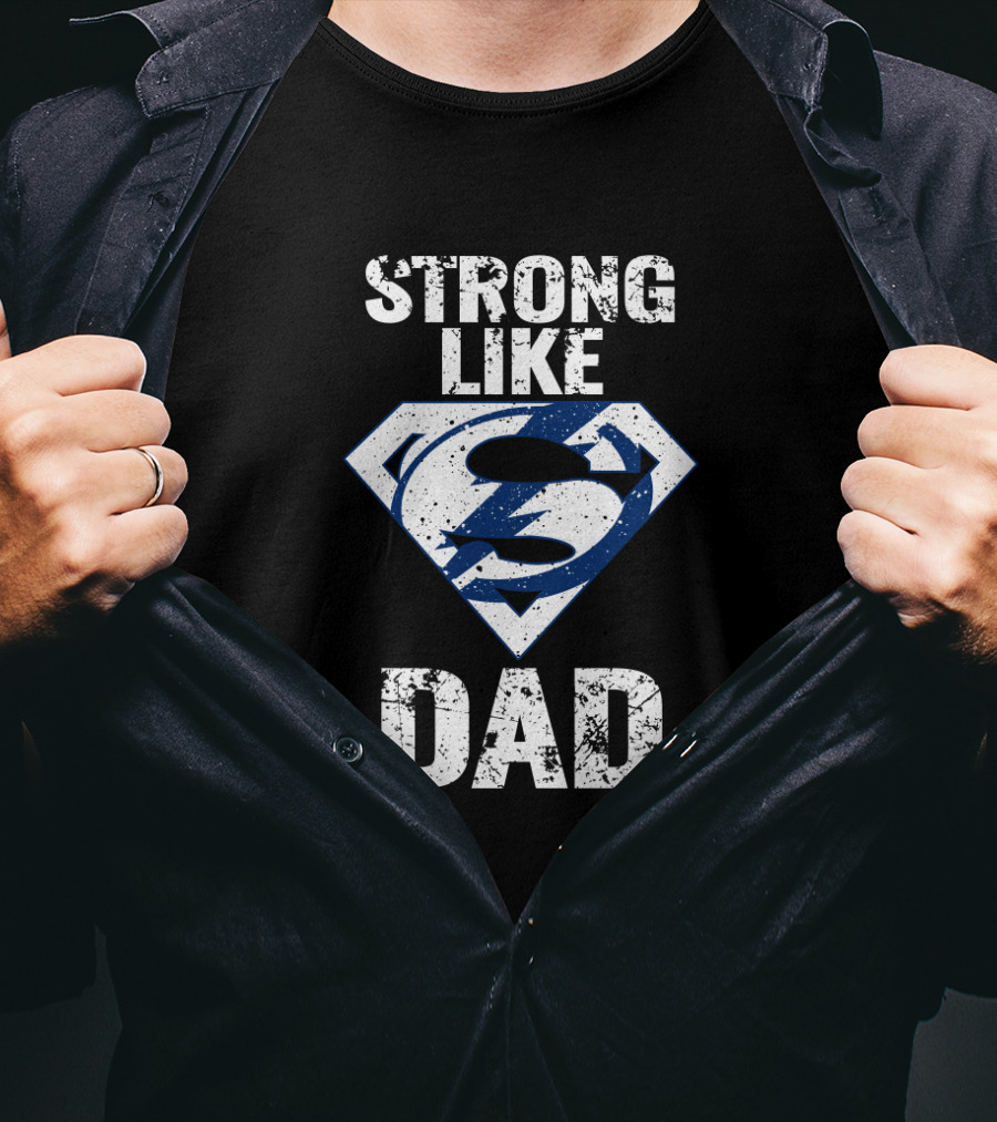 Strong Like Super Dad Tampa Bay Lightning T-Shirt