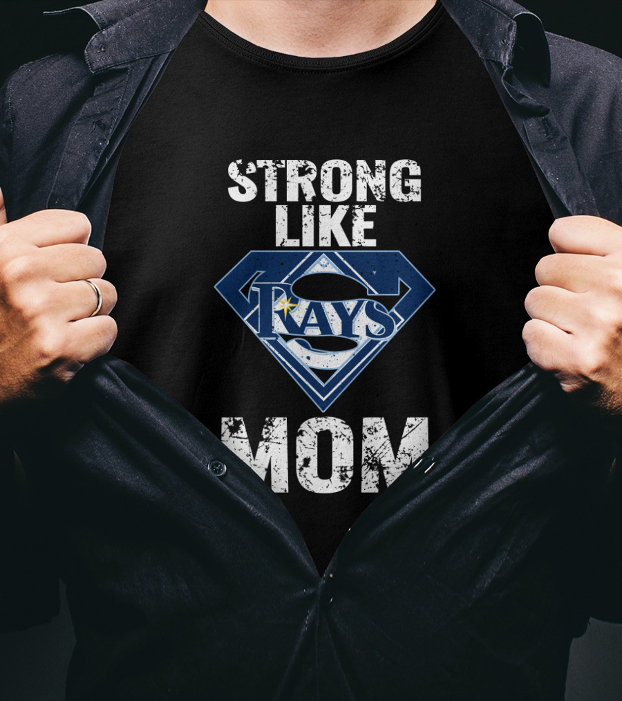 Tampa Bay Rays Strong Like Mom Superhero T-Shirt