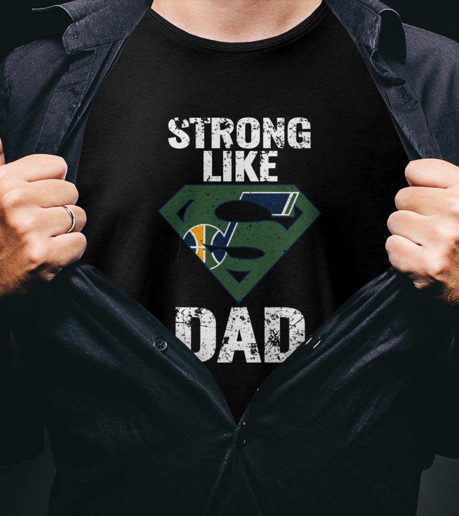 Strong Like Utah Jazz Super Dad T-Shirt