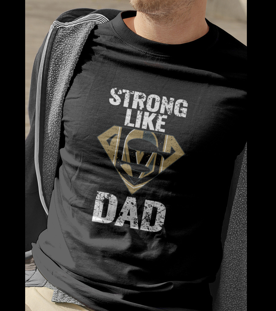 Strong Like Vegas Golden Knights Dad T-Shirt