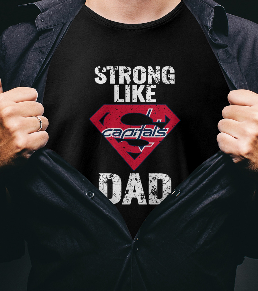 Strong Like Washington Capitals Dad Superhero T-Shirt