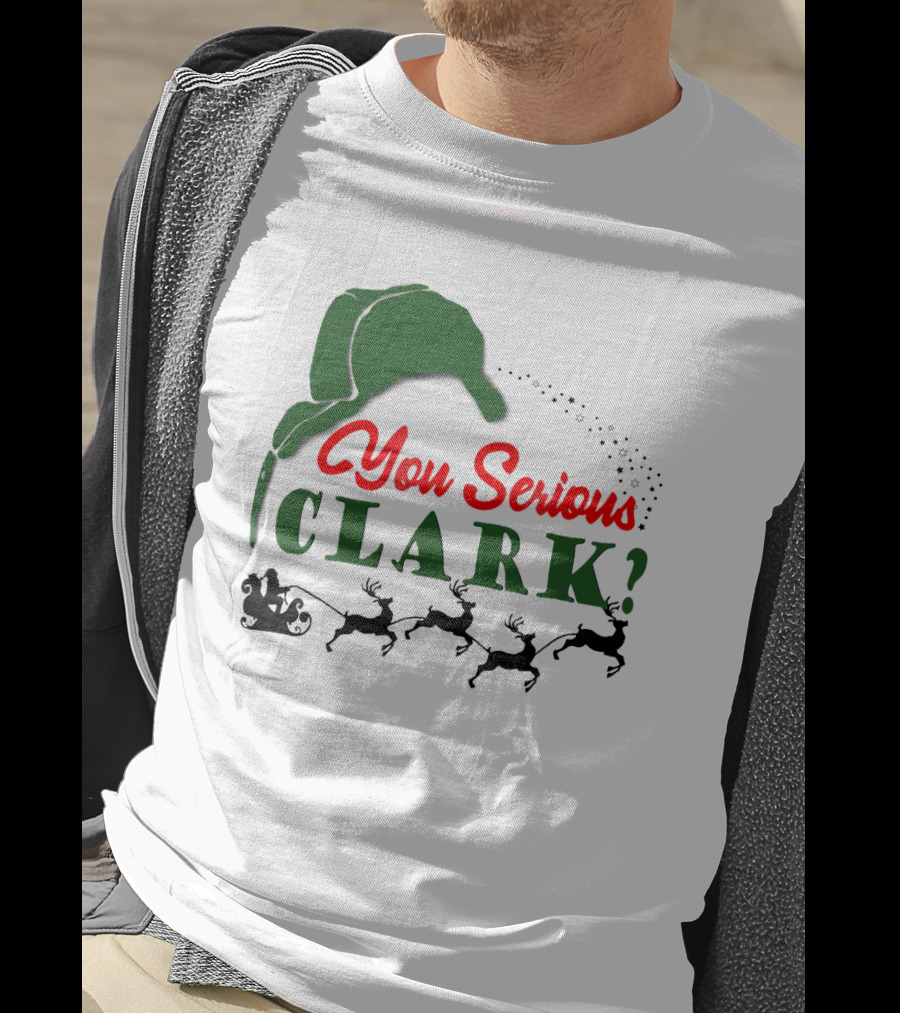 You Serious Clark Christmas Vacation Santa Hat And Reindeer T-Shirt
