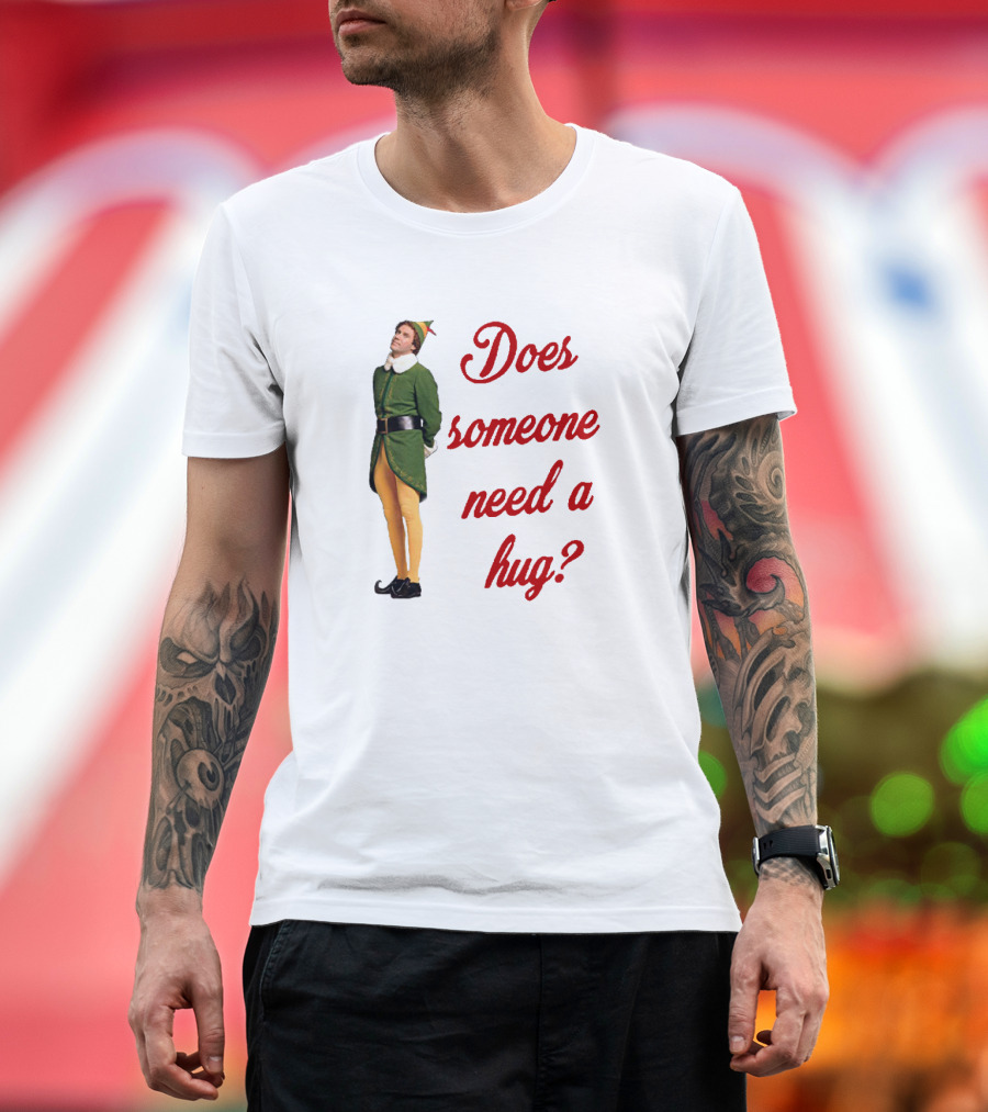 Does Someone Need A Hug Xmas Elf Buddy Green Costume T-Shirt