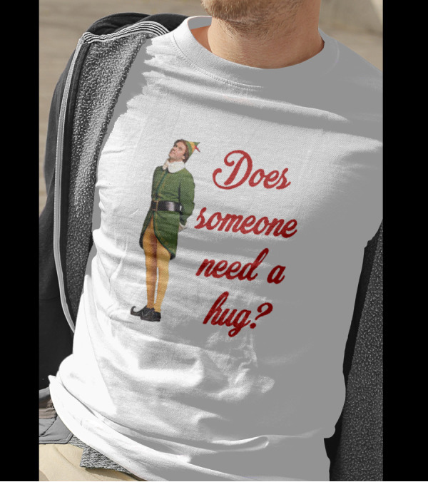 Does Someone Need A Hug Xmas Elf Buddy Green Costume T-Shirt
