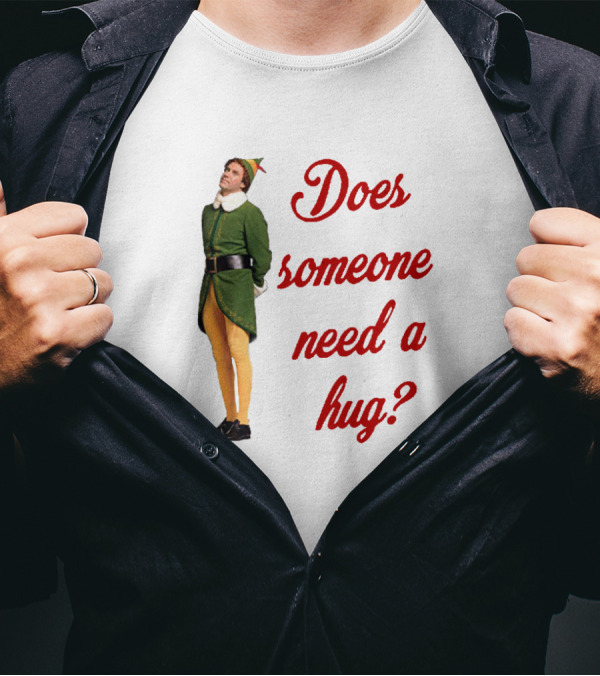 Does Someone Need A Hug Xmas Elf Buddy Green Costume T-Shirt