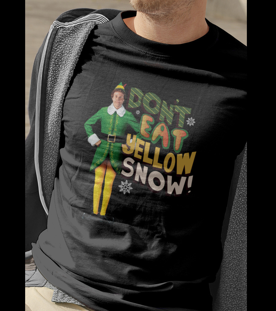 Don't Eat Yellow Snow Elf Movie Character Green Costume And Funny Phrase T-Shirt