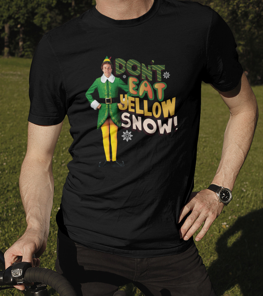 Don't Eat Yellow Snow Elf Movie Character Green Costume And Funny Phrase T-Shirt