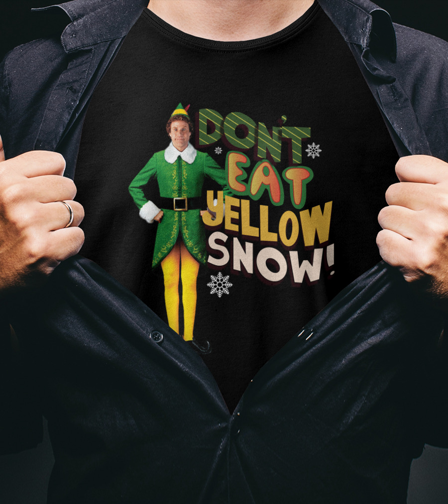 Don't Eat Yellow Snow Elf Movie Character Green Costume And Funny Phrase T-Shirt