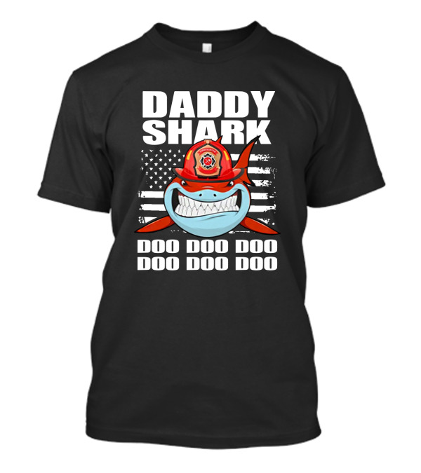Daddy Shark Firefighter Red Helmet American Flag Doo Doo Doo T-Shirt