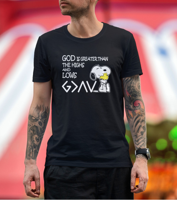 Premium T-Shirt: God Is Greater Than Highs Lows Snoopy Woodstock T-Shirt God Is Greater Than Highs Lows Snoopy Woodstock T-Shirt