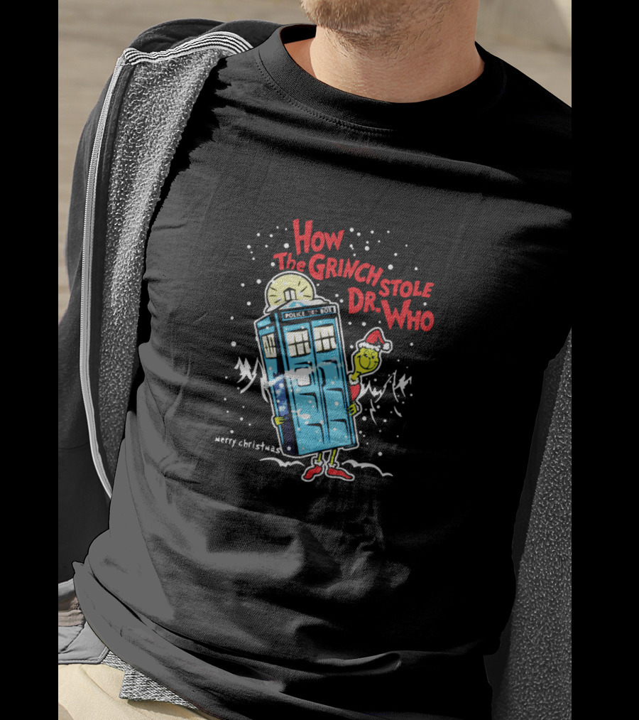 How The Grinch Stole Dr. Who With TARDIS And Merry Christmas Message T-Shirt