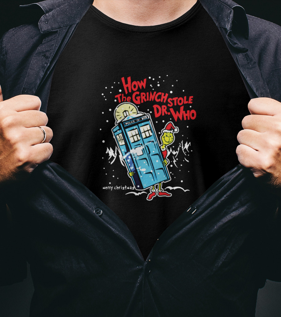 How The Grinch Stole Dr. Who With TARDIS And Merry Christmas Message T-Shirt