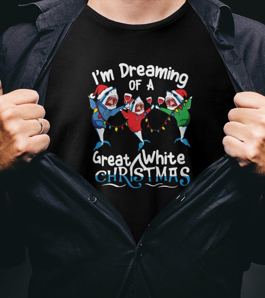 I'm Dreaming Of A Great White Christmas Santa Sharks With Holiday Lights And Wine T-Shirt