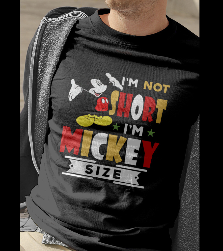 I'm Not Short I'm Mickey Size Disney Mickey Mouse T-Shirt