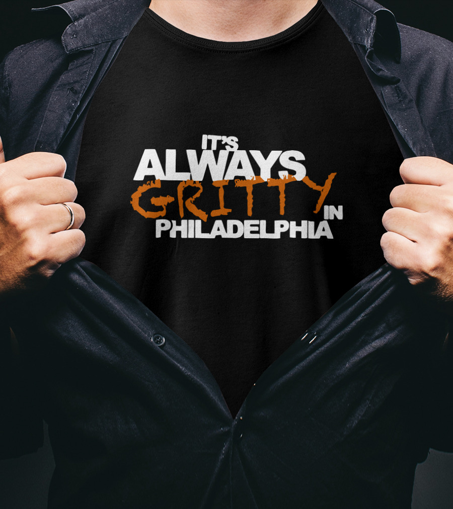 It's Always Gritty In Philadelphia Hockey Theme Inspired By Gritty Flyers Mascot T-Shirt