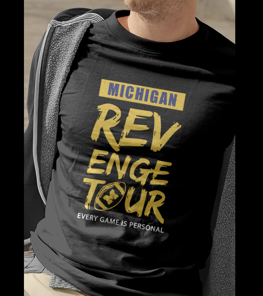 Michigan Revenge Tour Every Game Is Personal Football With M T-Shirt