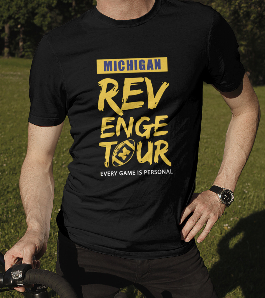 Michigan Revenge Tour Every Game Is Personal Football With M T-Shirt