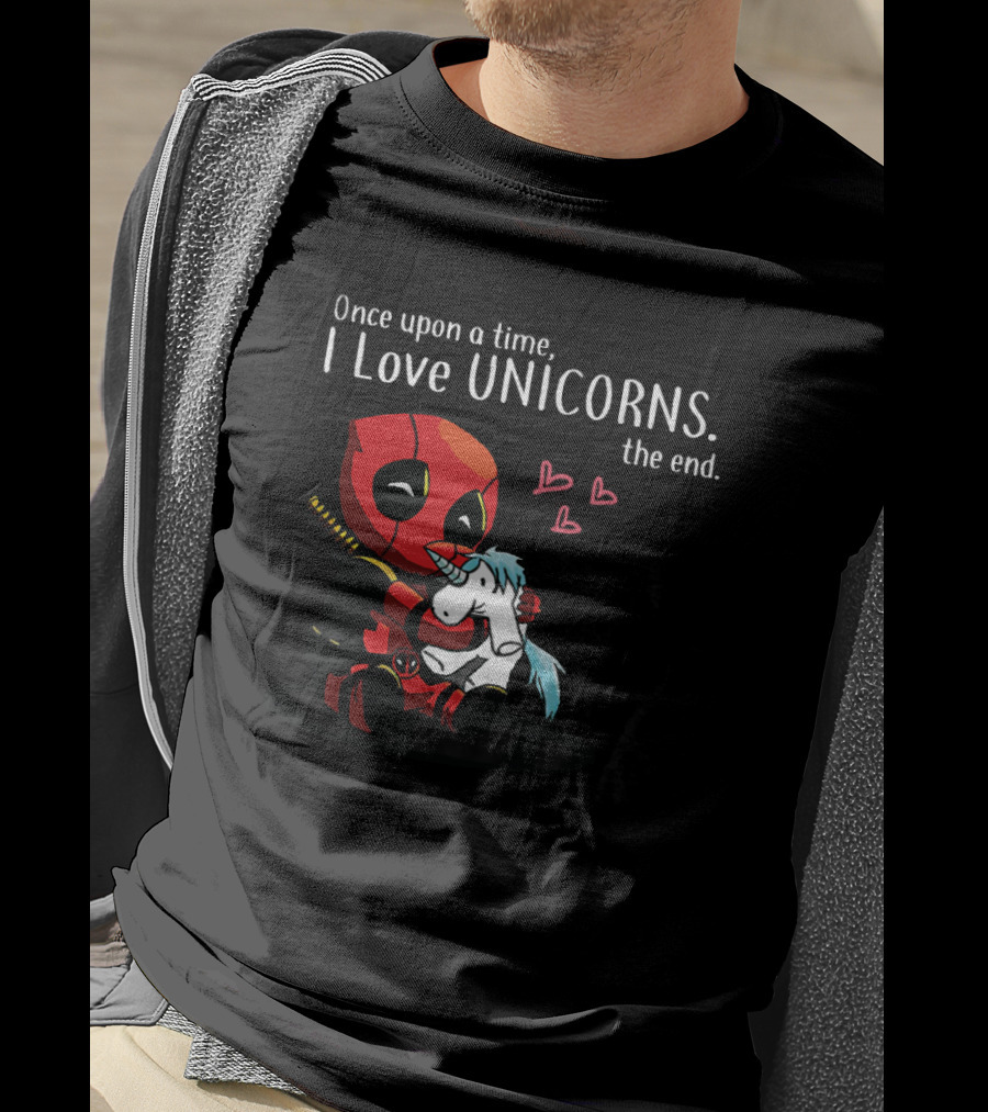 Once Upon A Time I Love Unicorns Deadpool The End T-Shirt