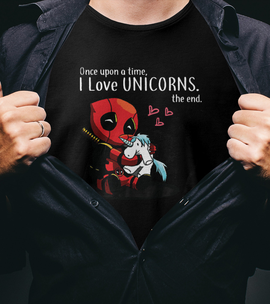 Once Upon A Time I Love Unicorns Deadpool The End T-Shirt