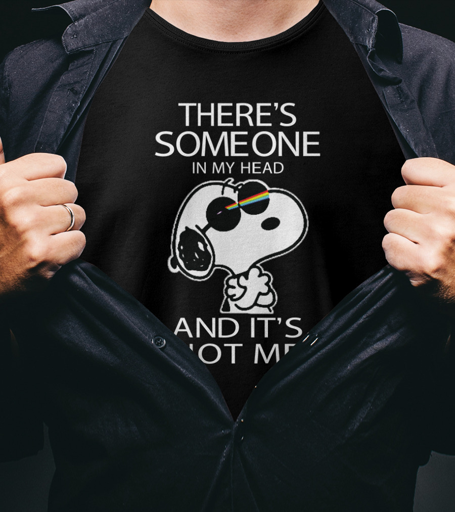 There's Someone In My Head Snoopy And It's Not Me T-Shirt