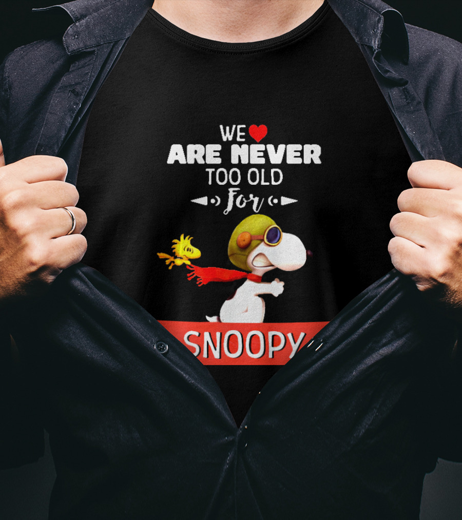 We Are Never Too Old For Snoopy And Woodstock Adventure T-Shirt