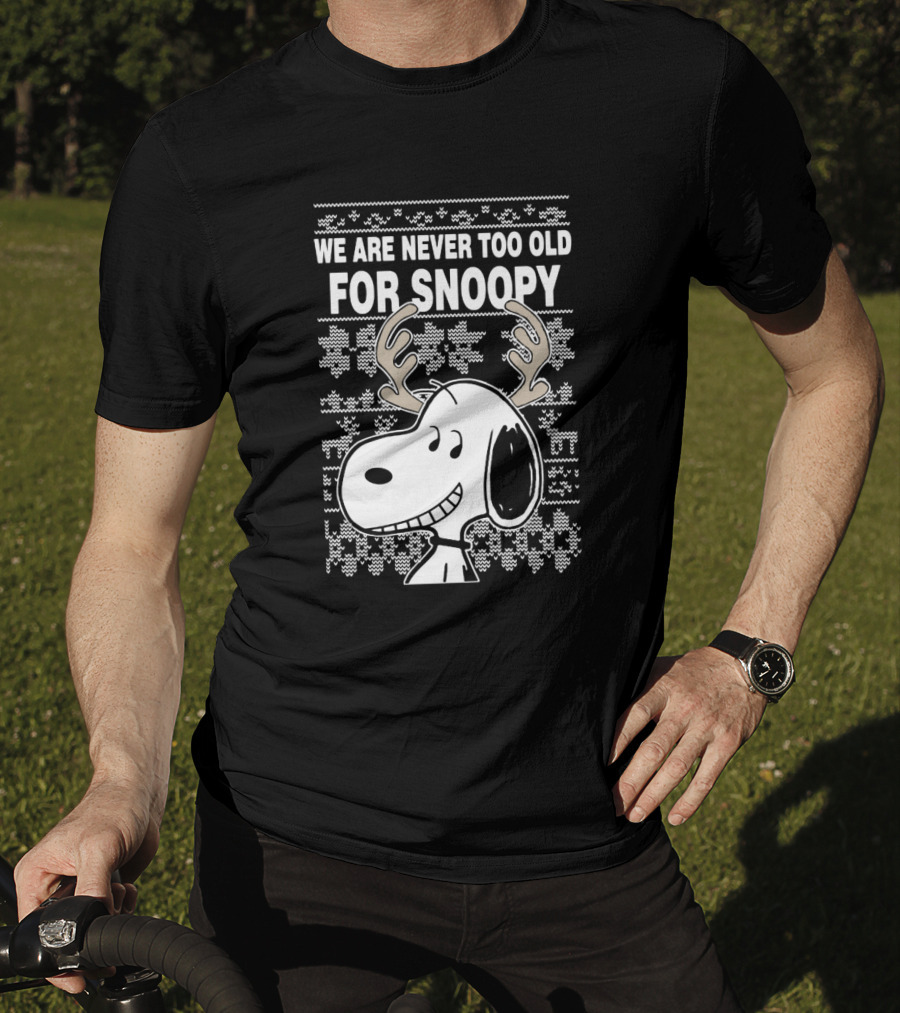 We Are Never Too Old For Snoopy Christmas Antlers T-Shirt