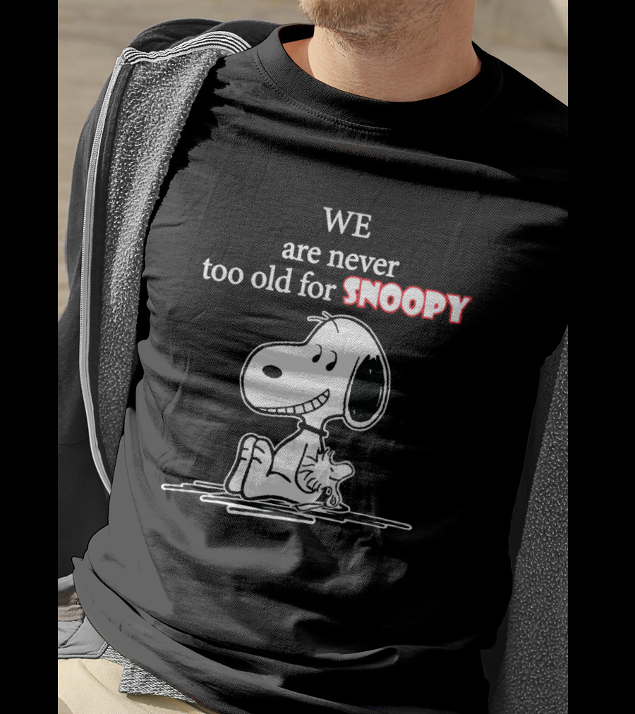 Never Too Old For Snoopy Classic Peanuts Fan T-Shirt