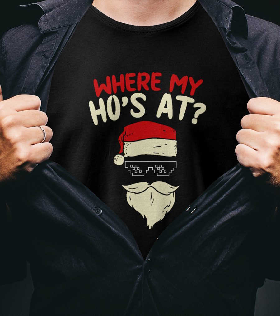 Where My Ho's At Christmas Santa With Thug Life Pixel Sunglasses T-Shirt