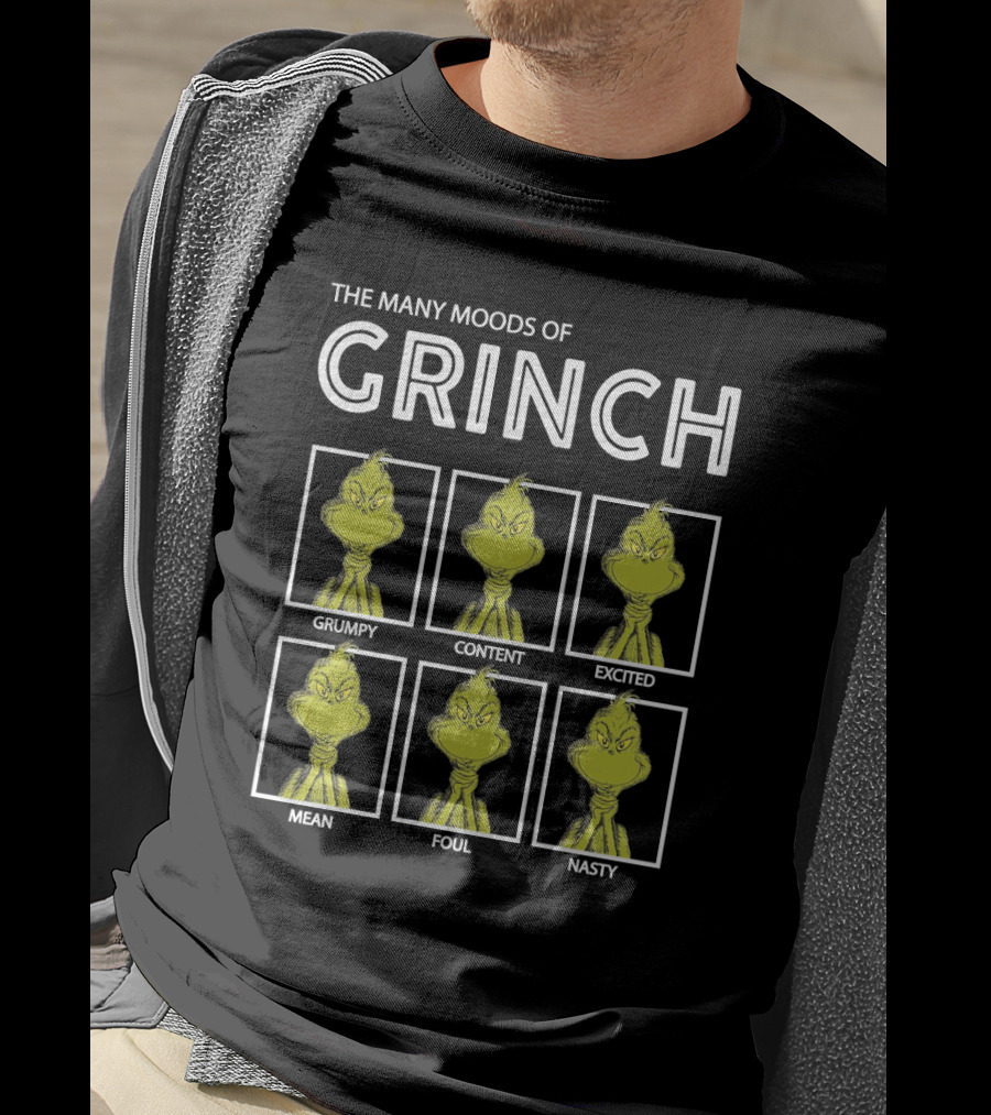 The Many Moods Of Grinch Grumpy Content Excited Mean Foul Nasty T-Shirt