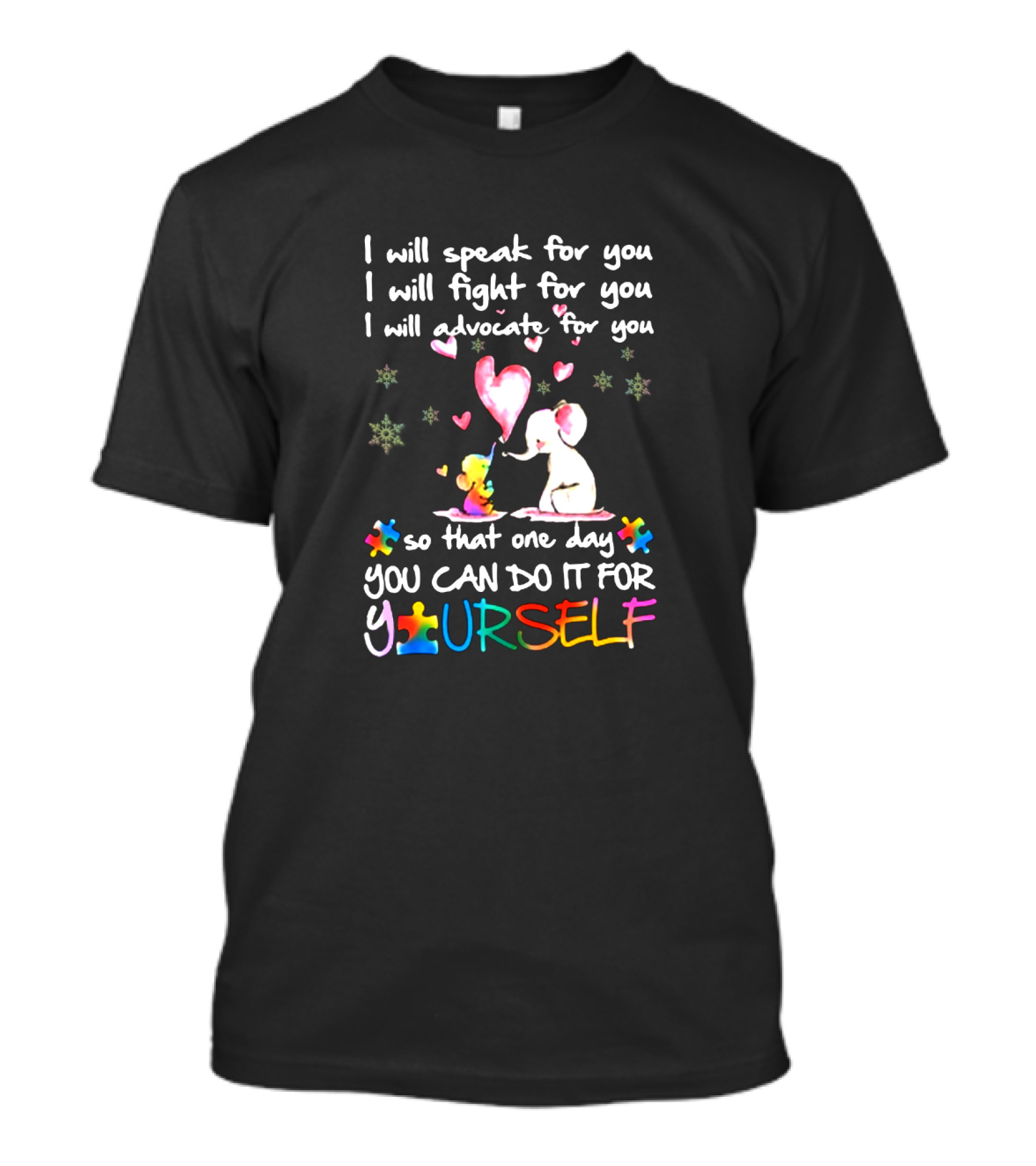 I Will Speak Fight Advocate Elephant Hearts Puzzle Pieces Autism Awareness You Can Do It For Yourself T-Shirt