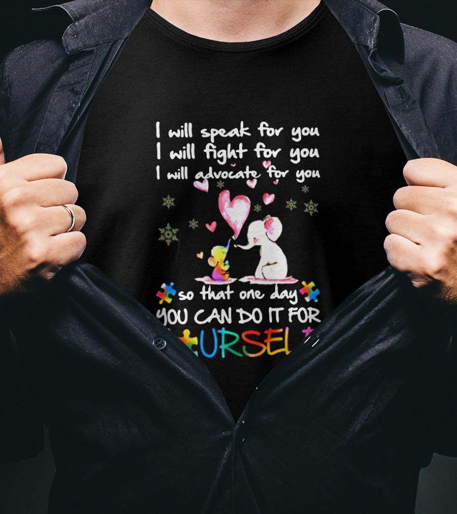 I Will Speak Fight Advocate Elephant Hearts Puzzle Pieces Autism Awareness You Can Do It For Yourself T-Shirt