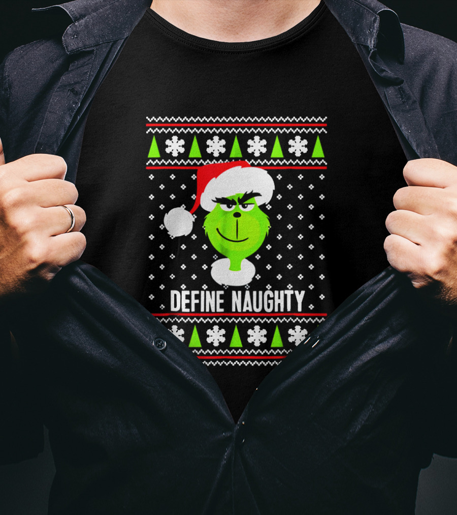 Define Naughty Grinch Ugly Christmas Sweater Santa Hat Snowflakes Trees T-Shirt
