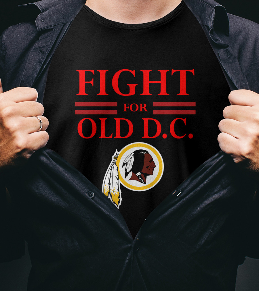 Fight For Old D.c. Washington Redskins T-Shirt