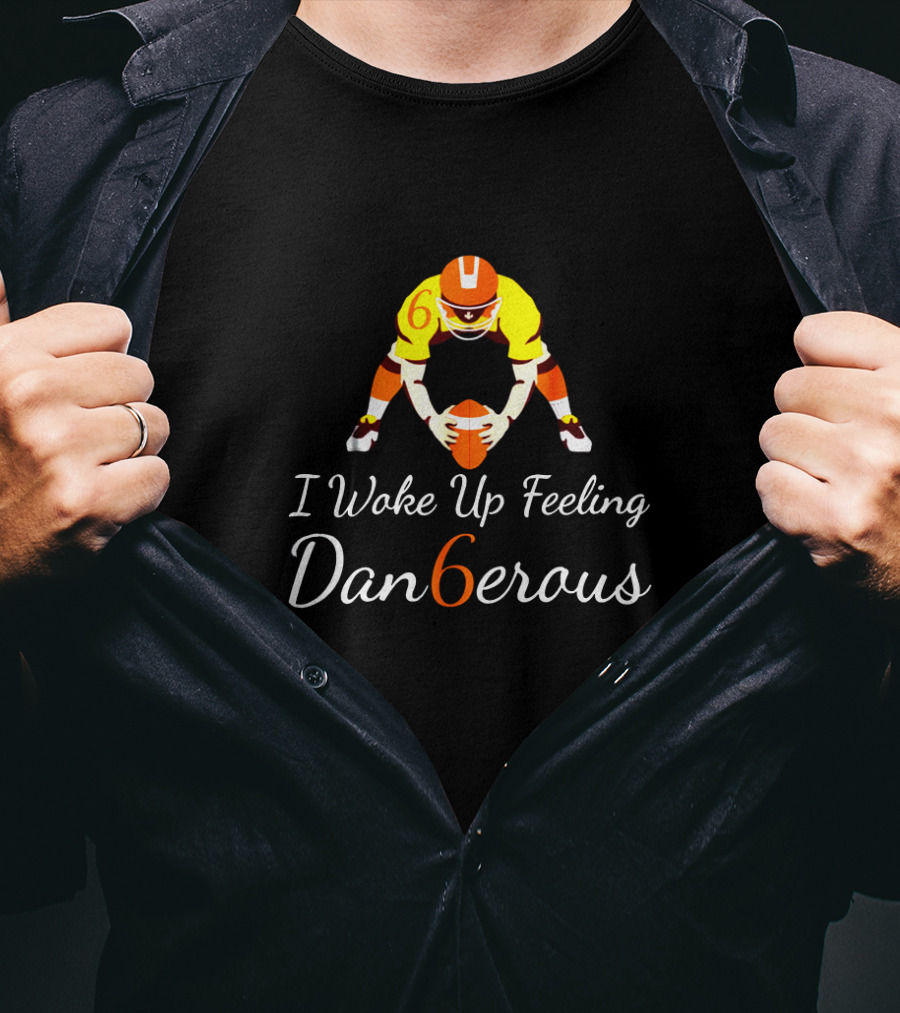 I Woke Up Feeling Dan6erous Baker Mayfield Football Player Image T-Shirt