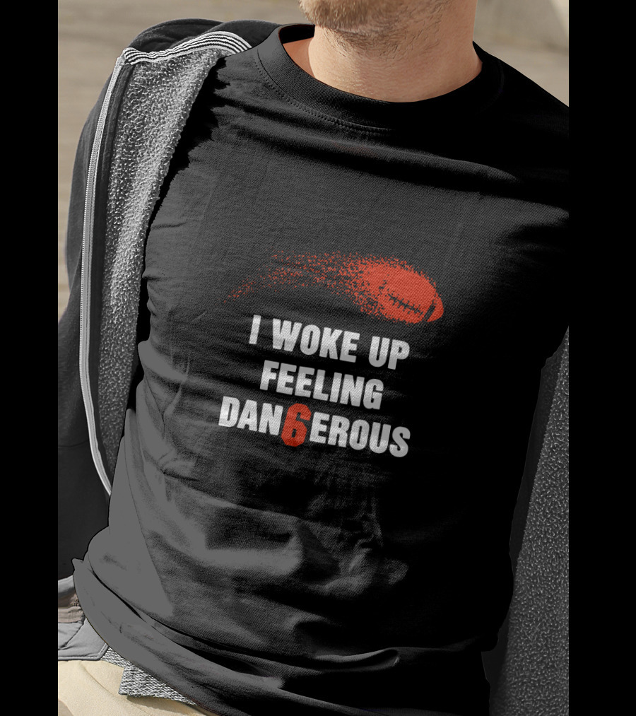 I Woke Up Feeling Dangerous Football T-Shirt