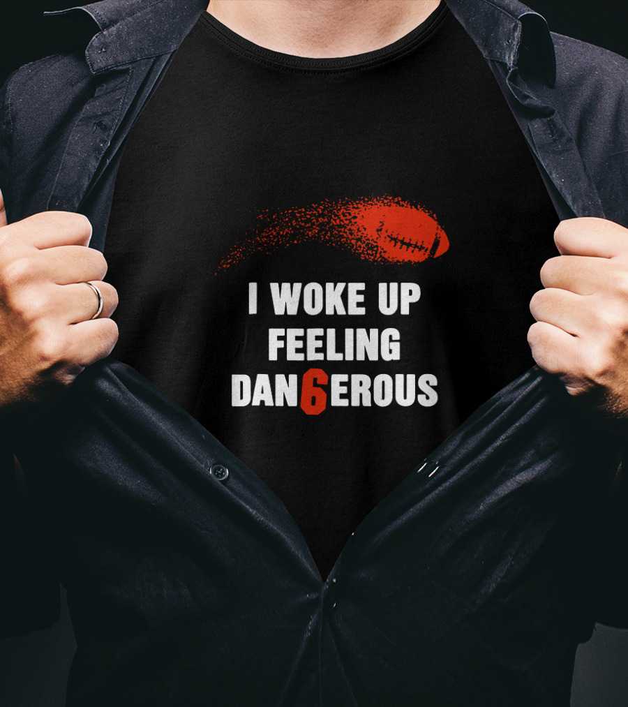I Woke Up Feeling Dangerous Football T-Shirt