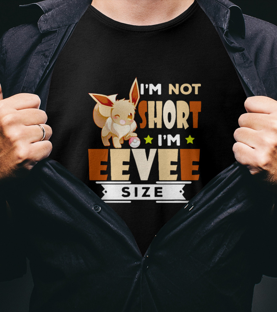 I'm Not Short I'm Eevee Size Pokemon Eevee Fan T-Shirt