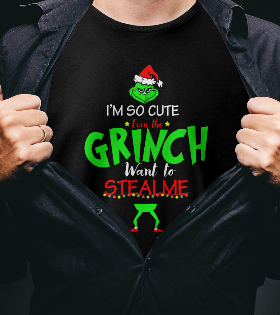 I'm So Cute Even The Grinch Want To Steal Me Christmas Santa Hat Green Face T-Shirt