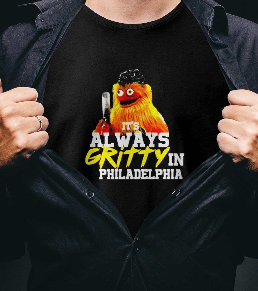 Gritty It's Always Gritty In Philadelphia Iconic Philadelphia Flyers Mascot T-Shirt